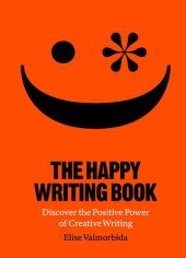 book The Happy Writing Book: Discover the Positive Power of Creative Writing