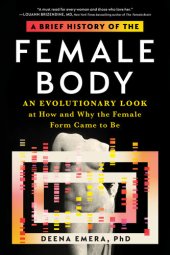 book A Brief History of the Female Body: An Evolutionary Look at How and Why the Female Form Came to Be