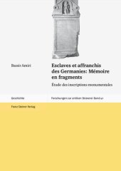 book Esclaves Et Affranchis Des Germanies: Memoire En Fragments; Etude Des Inscriptions Monumentales