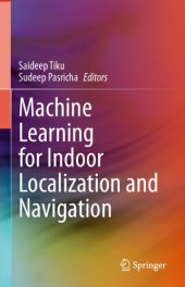 book Machine Learning for Indoor Localization and Navigation