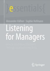 book Listening for Managers: How to Lead More Effectively Through Good Listening Skills