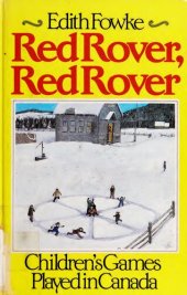 book Red Rover, Red Rover: Children's Games Played in Canada