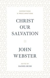 book Christ Our Salvation: Expositions and Proclamations