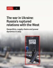 book The war in Ukraine: Russia’s ruptured relations with the West. Geopolitics, supply chains and power dynamics in 2023