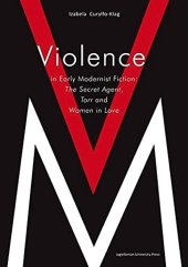 book Violence in Early Modernist Fiction: The Secret Agent, Tarr and Women in Love