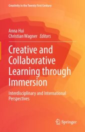 book Creative and Collaborative Learning through Immersion: Interdisciplinary and International Perspectives (Creativity in the Twenty First Century)