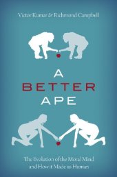 book A Better Ape: The Evolution of the Moral Mind and How it Made us Human