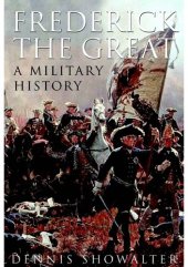 book Frederick the Great: A Military History