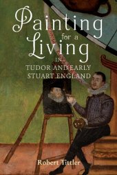 book Painting for a Living in Tudor and Early Stuart England