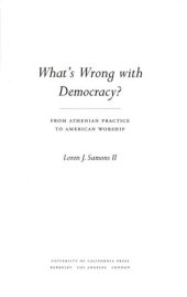 book What's Wrong with Democracy from atenian practice to american worship