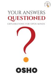 book Your Answers Questioned: Explorations for Open Minds