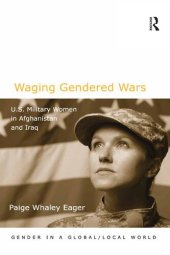 book Waging Gendered Wars: U.S. Military Women in Afghanistan and Iraq