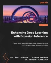 book Enhancing Deep Learning with Bayesian Inference: Create More Powerful, Robust Deep learning Systems with Bayesian Deep learning
