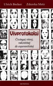 book Vivprotokoloj : Ĉiutagaj vivoj rakontitaj de esperantistoj 1991-2008