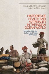 book Histories of Health and Materiality in the Indian Ocean World: Medicine, Material Culture and Trade, 1600-2000