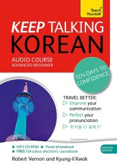 book Keep Talking Korean Audio Course - Ten Days to Confidence: (Audio pack) Advanced beginner's guide to speaking and understanding with confidence (Teach Yourself)-Audio pack