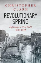 book Revolutionary Spring - Fighting for a New World 1848-1849