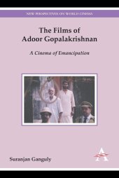 book The Films of Adoor Gopalakrishnan: A Cinema of Emancipation