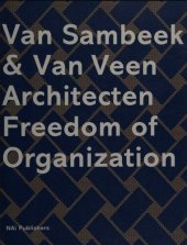 book Van Sambeek and Van Veen Architects: Freedom of Organization