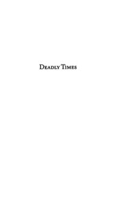 book Deadly Times: The 1910 Bombing of The Los Angeles Times and America's Forgotten Decade of Terror