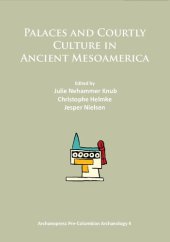 book Palaces and Courtly Culture in Ancient Mesoamerica