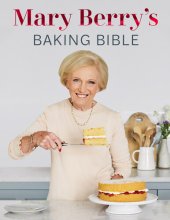 book Mary Berry's Baking Bible: Revised and Updated: Over 250 New and Classic Recipes