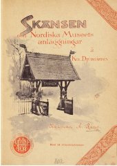 book Skansen och Nordiska Museets anläggningar å Kgl. Djurgården