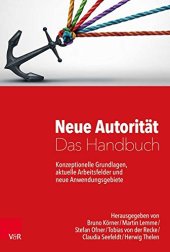 book Neue Autorität - Das Handbuch: Konzeptionelle Grundlagen, aktuelle Arbeitsfelder und neue Anwendungsgebiete