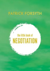 book The Little Book of Negotiation: How to get what you want