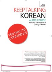 book Keep Talking Korean Audio Course - Ten Days to Confidence: (Audio pack) Advanced beginner's guide to speaking and understanding with confidence (Teach Yourself)