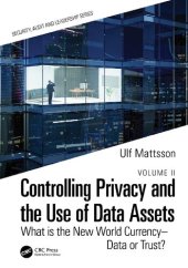 book Controlling Privacy and the Use of Data Assets - Volume 2: What is the New World Currency – Data or Trust?