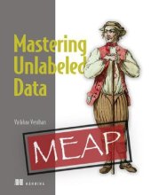 book Mastering Unlabeled Data - MEAP V06