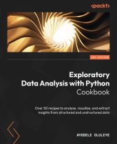 book Exploratory Data Analysis with Python Cookbook: Over 50 recipes to analyze, visualize, and extract insights