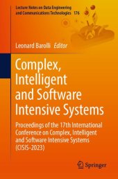 book Complex, Intelligent and Software Intensive Systems: Proceedings of the 17th International Conference on Complex, Intelligent and Software Intensive Systems (CISIS-2023)