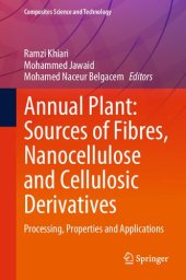 book Annual Plant: Sources of Fibres, Nanocellulose and Cellulosic Derivatives: Processing, Properties and Applications