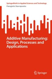 book Additive Manufacturing: Design, Processes and Applications