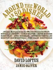 book Around the World in 80 Dishes: Classic Recipes from the World's Favourite Chefs