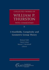 book Collected Works of William P. Thurston with Commentary II. 3-Manifolds, Complexity and Geometric Group Theory