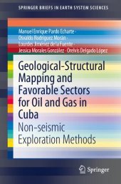 book Geological-Structural Mapping and Favorable Sectors for Oil and Gas in Cuba: Non-seismic Exploration Methods