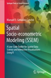 book Spatial Socio-econometric Modeling (SSEM): A Low-Code Toolkit for Spatial Data Science and Interactive Visualizations Using R