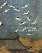 book Chinese Art and Dynastic Time