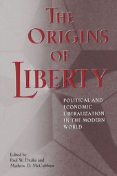 book The Origins of Liberty: Political and Economic Liberalization in the Modern World