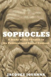 book Sophocles: A Study of His Theater in Its Political and Social Context