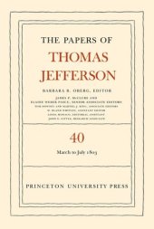 book Papers of Thomas Jefferson. Volume 40 The Papers of Thomas Jefferson, Volume 40: 4 March to 10 July 1803