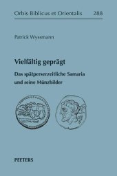 book Vielfaltig Gepragt: Das Spatperserzeitliche Samaria Und Seine Munzbilder