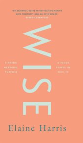 book Wise: Finding meaning, purpose and inner power in midlife