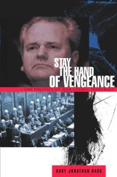 book Stay the Hand of Vengeance: The Politics of War Crimes Tribunals