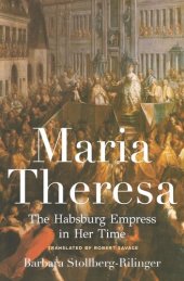 book Maria Theresa: The Habsburg Empress in Her Time