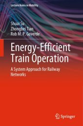 book Energy-Efficient Train Operation: A System Approach for Railway Networks