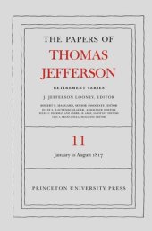 book Papers of Thomas Jefferson. The Papers of Thomas Jefferson: Retirement Series, Volume 11: 19 January to 31 August 1817